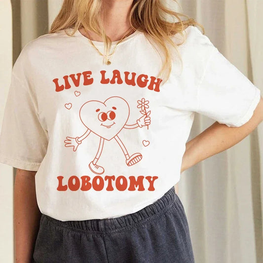 Live, Laugh, Lobotomy Meme T-Shirt