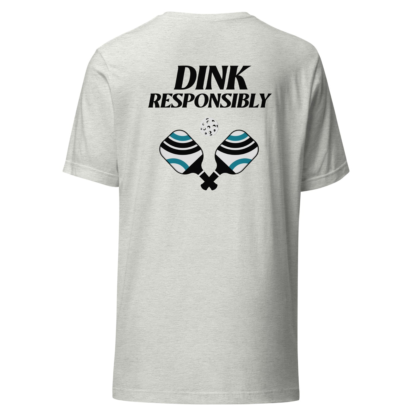 Dink Responsibly Unisex Tee