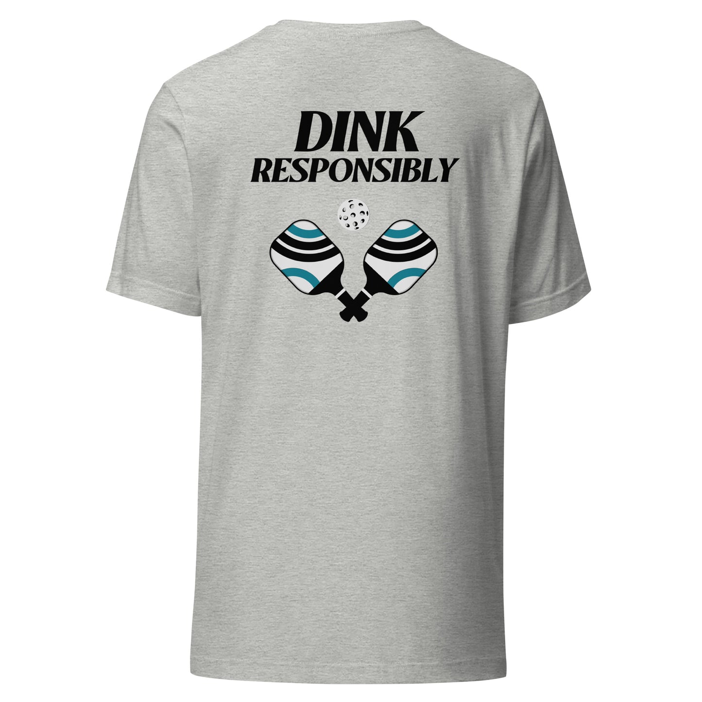 Dink Responsibly Unisex Tee