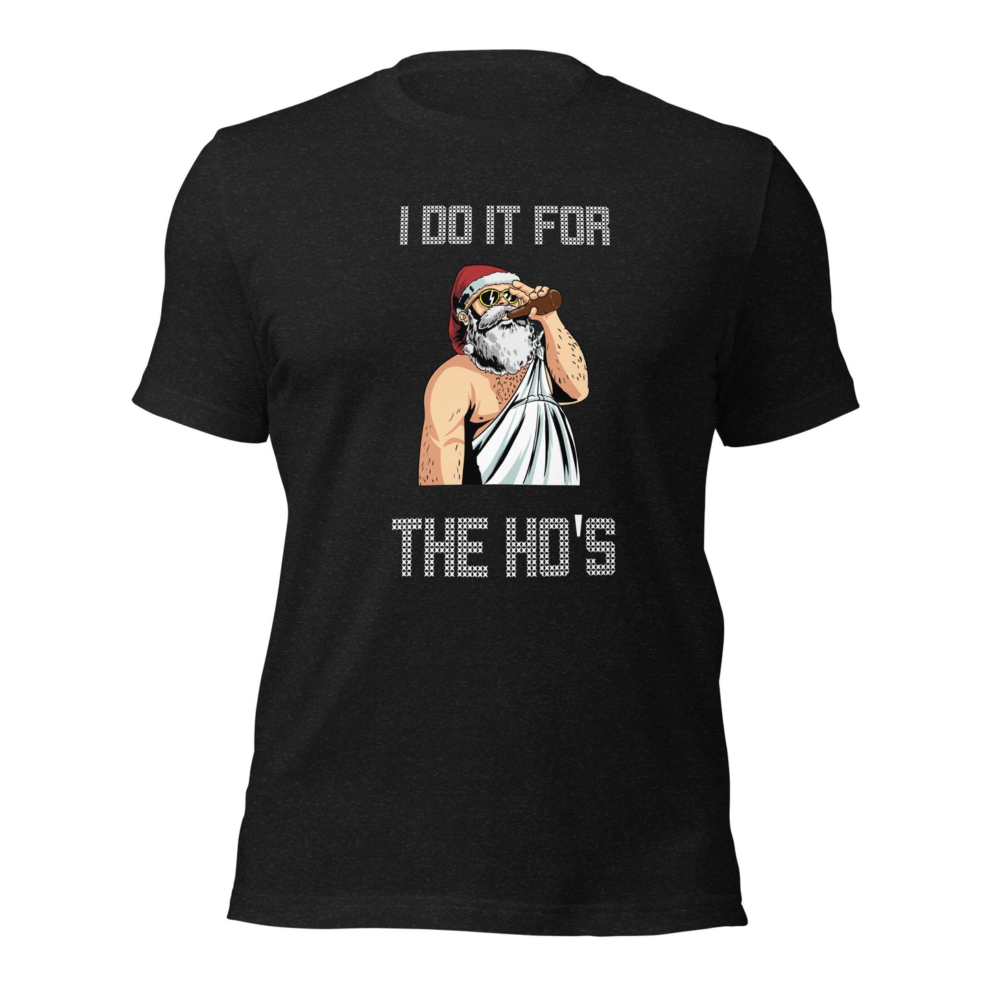 I Do It For The Ho's Unisex Christmas Tee