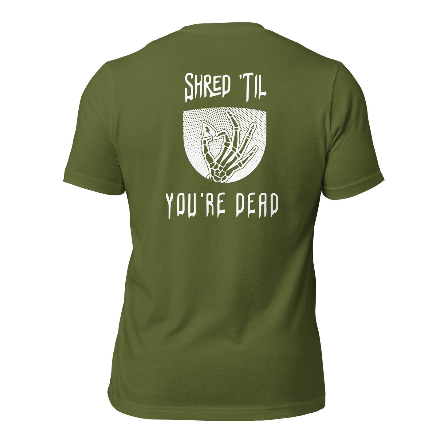 Shred Til You're Dead Tee