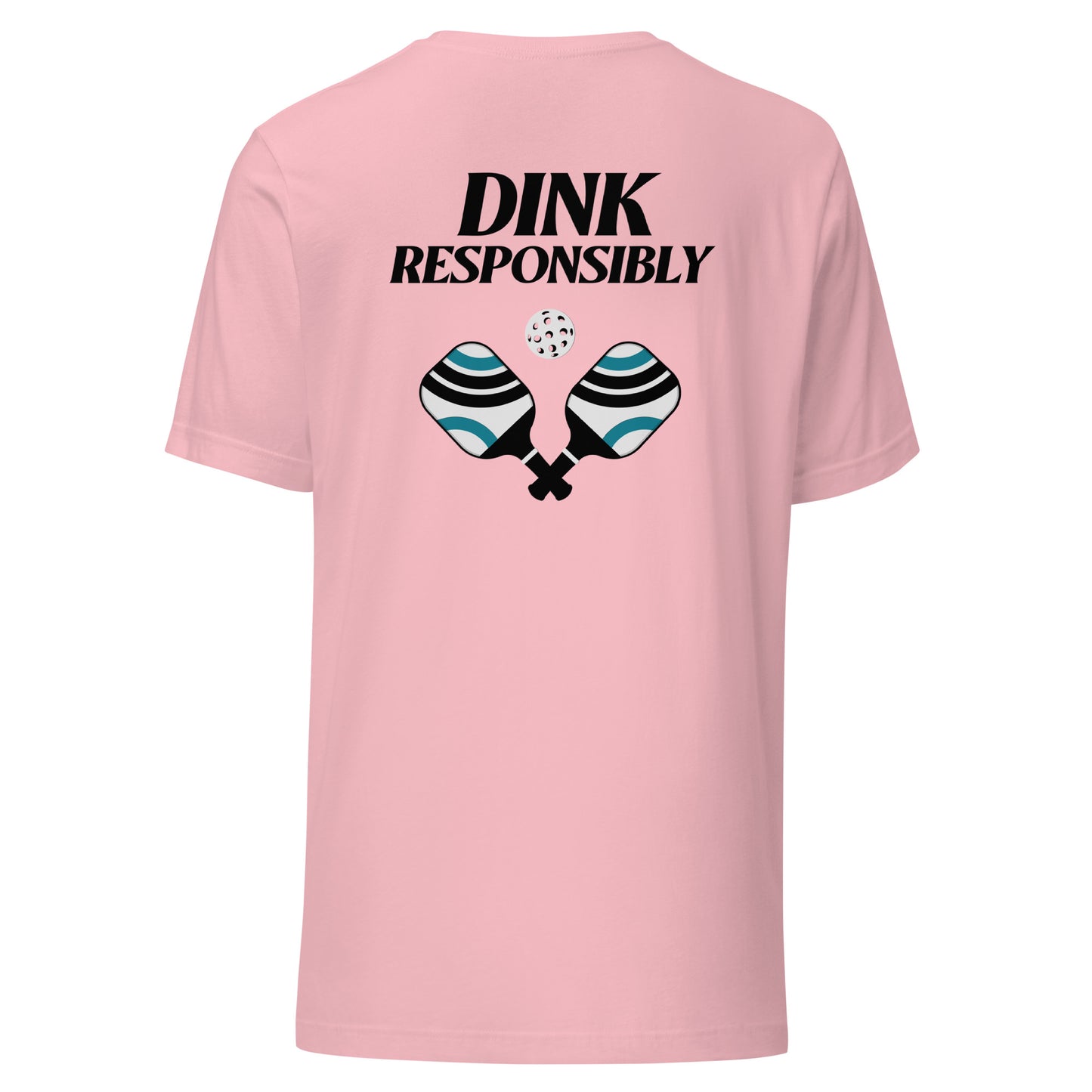 Dink Responsibly Unisex Tee