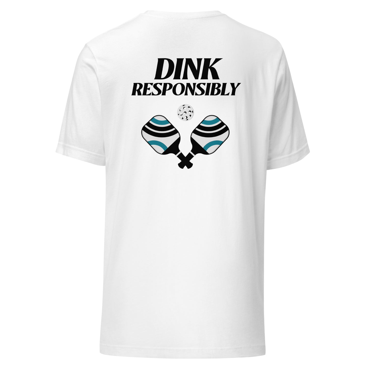 Dink Responsibly Unisex Tee