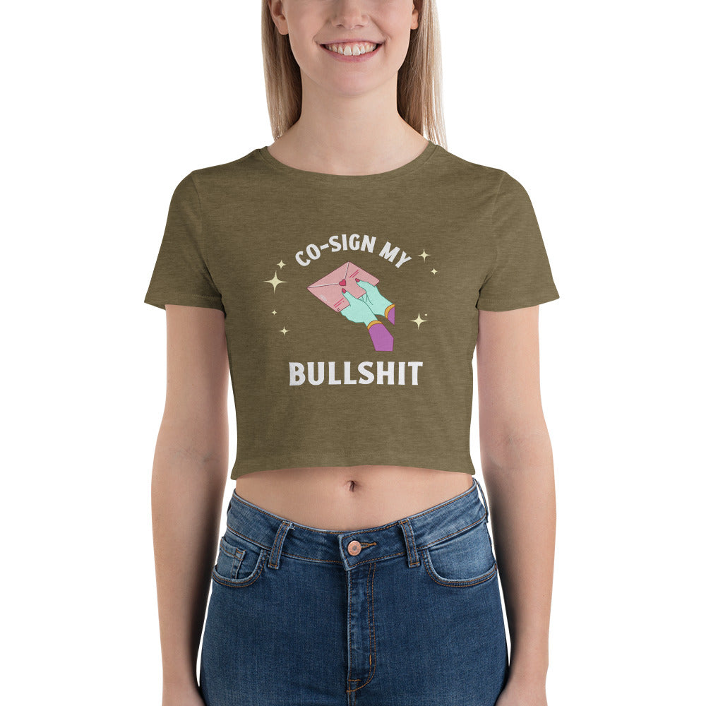 Co-Sign My Bullshit Cropped Tee